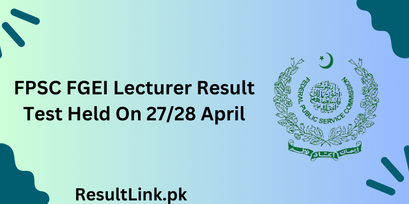 FPSC FGEI Lecturer Result Test Held On April